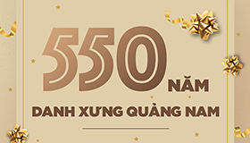 Các hoạt động Kỷ niệm 550 năm Danh xưng Quảng Nam (1471 – 2021)
