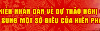 Tài liệu Lấy ý kiến Nhân dân về dự thảo Nghị quyết sửa đổi, bổ sung một số điều của Hiến pháp năm 2013
